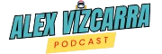 alex vizcarra podcast