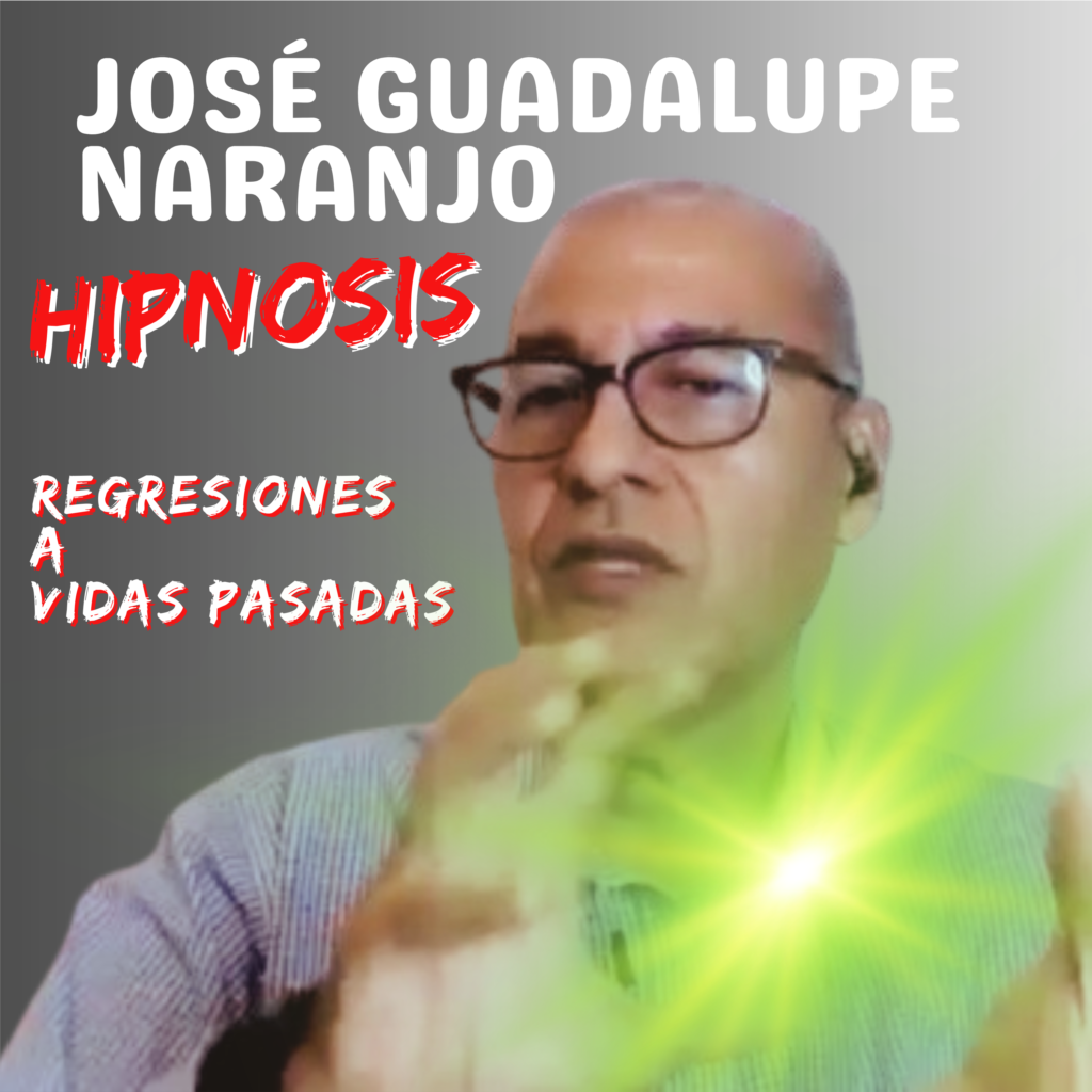 hipnosis con jose guadalupe naranjo